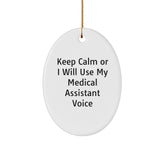 Funny Medical Assistant Gifts, Cute Oval Ornament for Medical Assistant Friends, Keep Calm or I Will Use My Medical Assistant Voice Christmas Unique Gift - Image 1